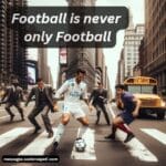 picture football quotes, Football is never only Football